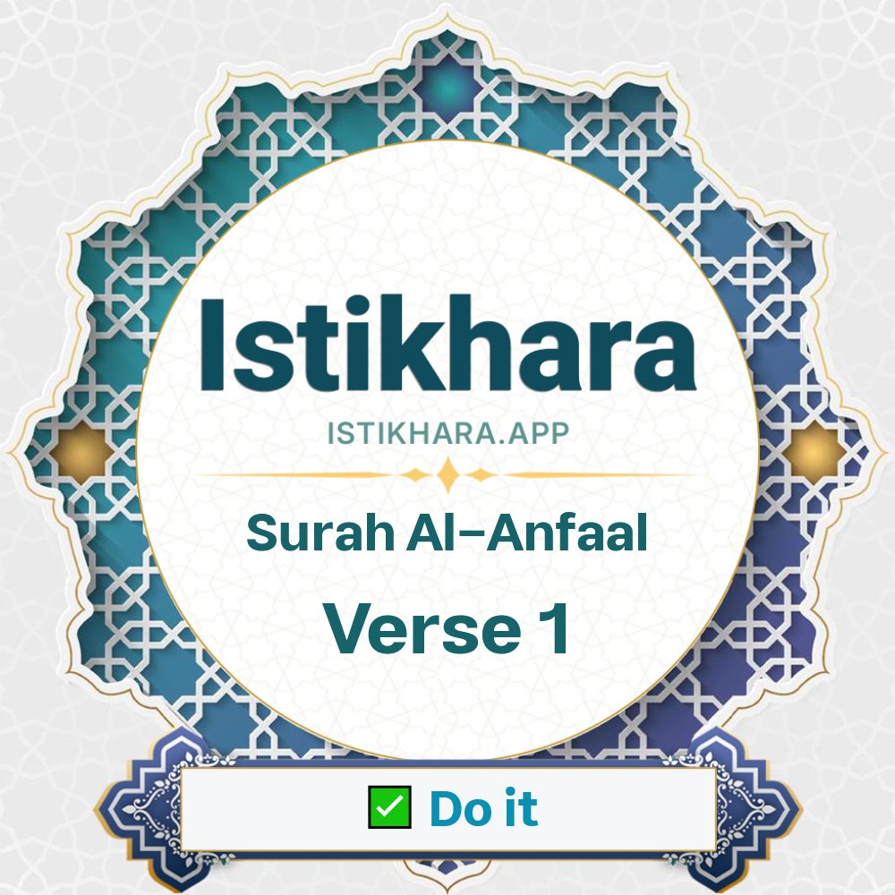 Istikhara result image for Surah 8. Al-Anfaal Ayah 1 - Al-Anfaal Surah, Ayah 1