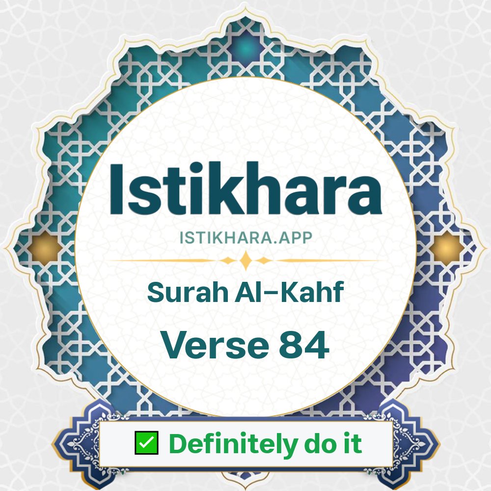 Istikhara result image for Surah 18. Al-Kahf Ayah 84 - Al-Kahf Surah, Ayah 84