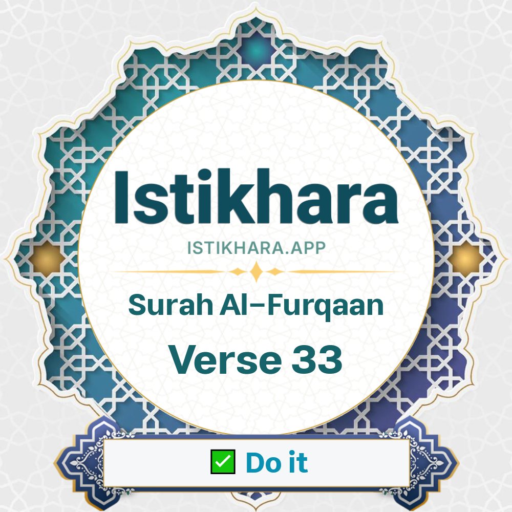 Istikhara result image for Surah 25. Al-Furqaan Ayah 33 - Al-Furqaan Surah, Ayah 33