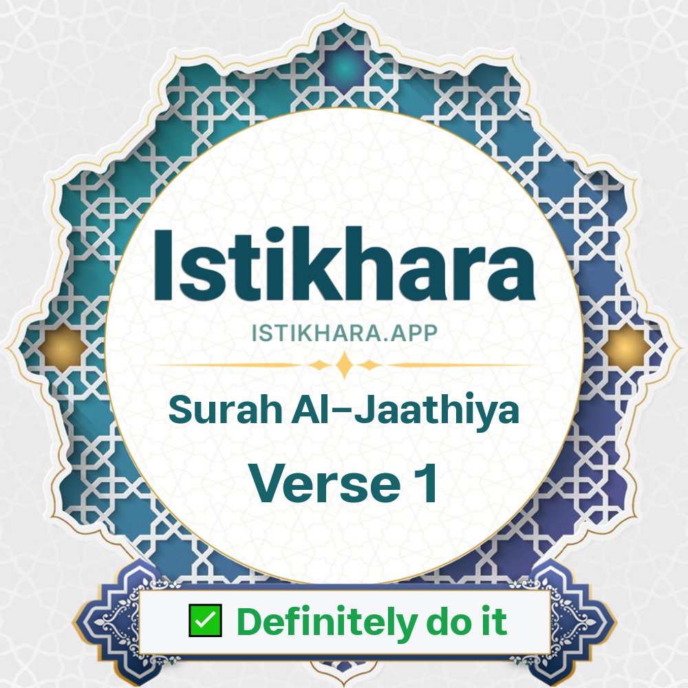 Istikhara result image for Surah 45. Al-Jaathiya Ayah 1 - Al-Jaathiya Surah, Ayah 1