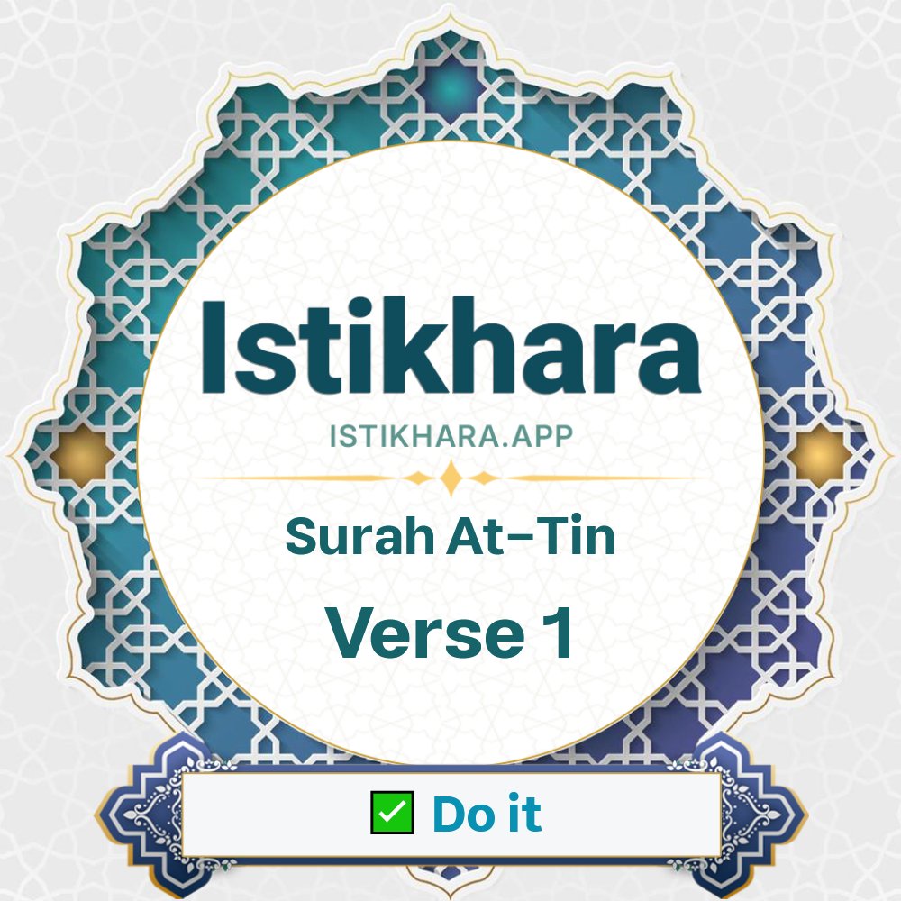 Istikhara result image for Surah 95. At-Tin Ayah 1 - At-Tin Surah, Ayah 1