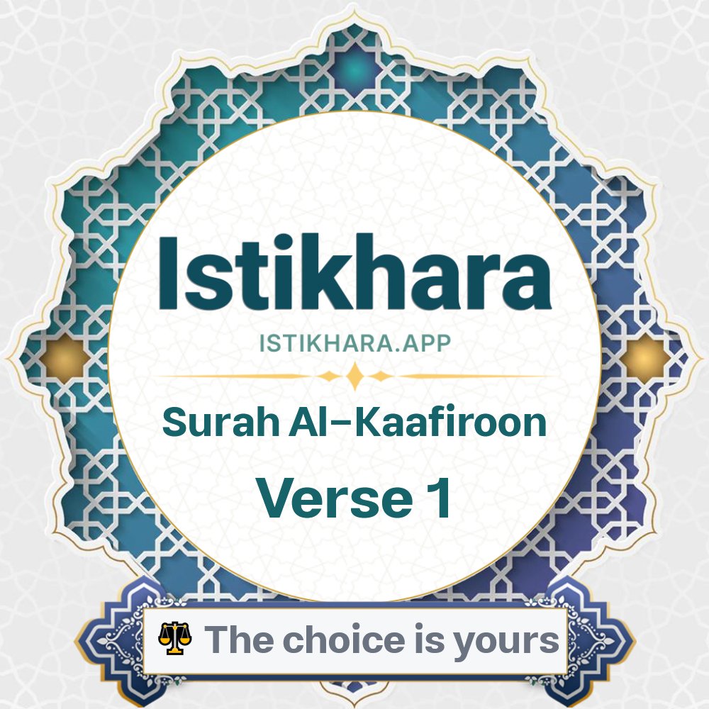 Istikhara result image for Surah 109. Al-Kaafiroon Ayah 1 - Al-Kaafiroon Surah, Ayah 1
