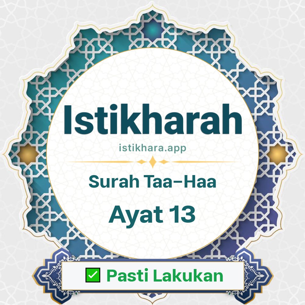 Istikhara result image for Surah Taa-Haa Ayat 13 - Taa-Haa Surah, Ayah 13