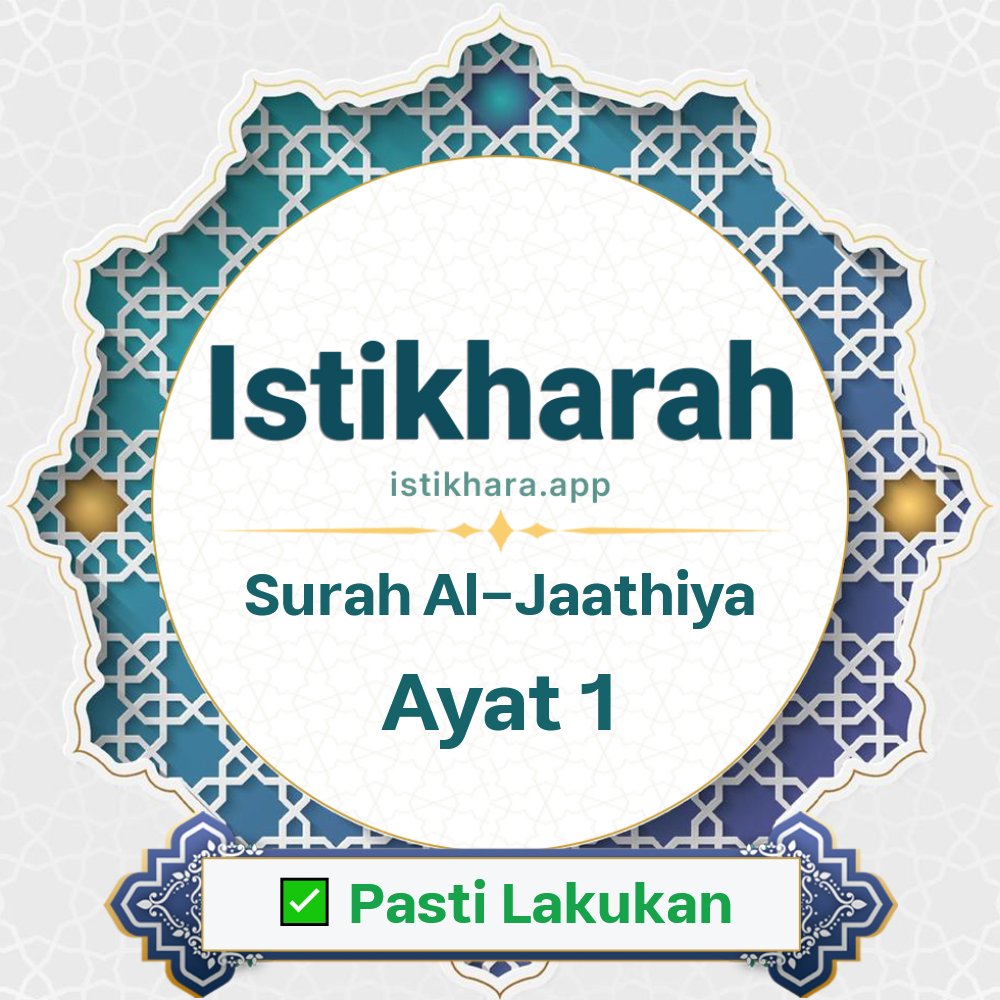 Istikhara result image for Surah Al-Jaathiya Ayat 1 - Al-Jaathiya Surah, Ayah 1