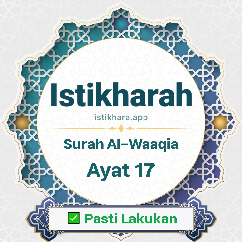 Istikhara result image for Surah Al-Waaqia Ayat 17 - Al-Waaqia Surah, Ayah 17