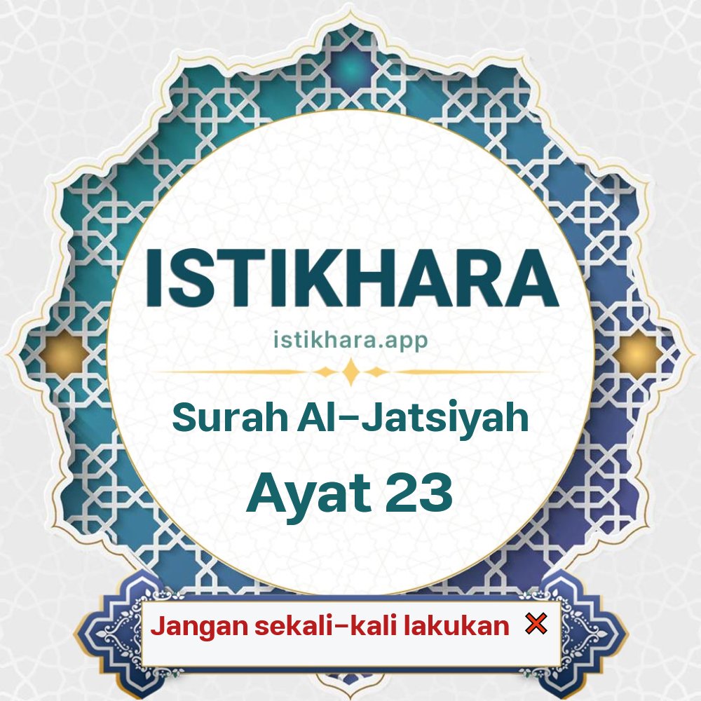 Istikhara result image for Surah Al-Jaathiya, Ayat 23 - Al-Jaathiya Surah, Ayah 23